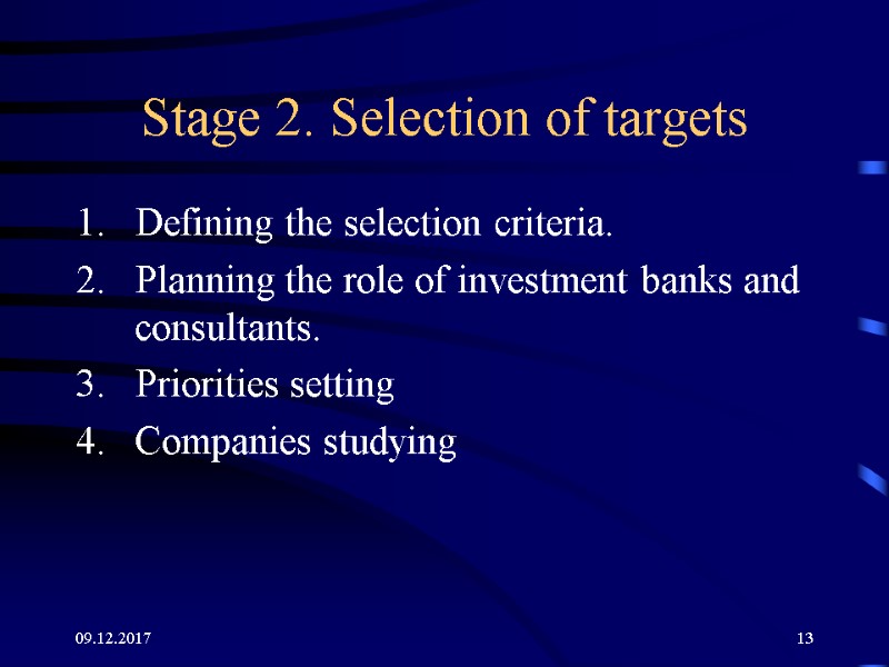 09.12.2017 13 Stage 2. Selection of targets Defining the selection criteria. Planning the role 09.12.2017 13 Stage 2. Selection of targets Defining the selection criteria. Planning the role